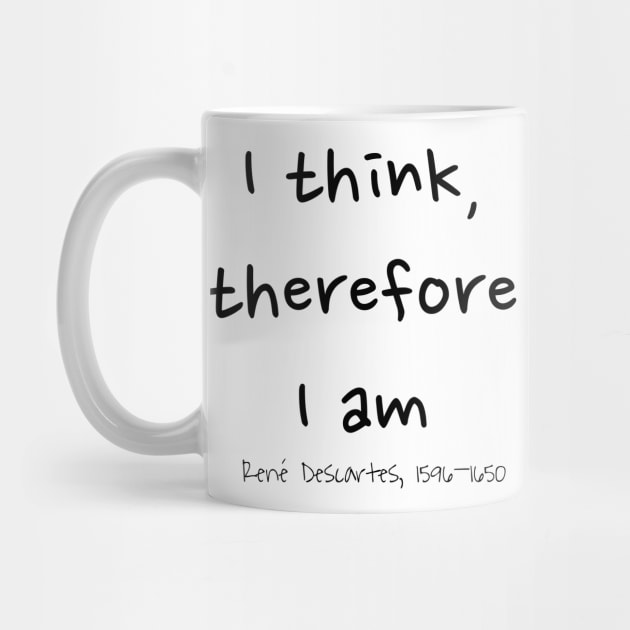 I Think, Therefore I Am, René Descartes 1596–1650 by rocketshipretro